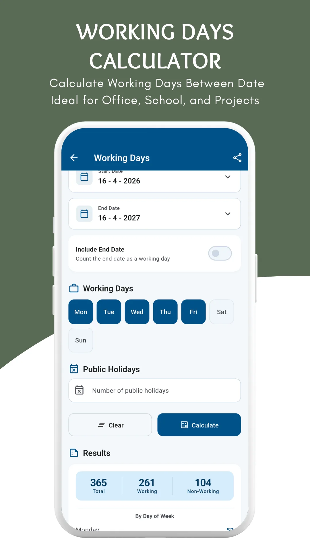 The Working Days screen with a start date of 16 April 2026, an end date of 16 April 2027, an Include End Date toggle, a row of weekday chips from Monday to Sunday for choosing which days count, a Public Holidays field taking a number of holidays, and results of 365 total days, 261 working days and 104 non-working days above a by day of week breakdown