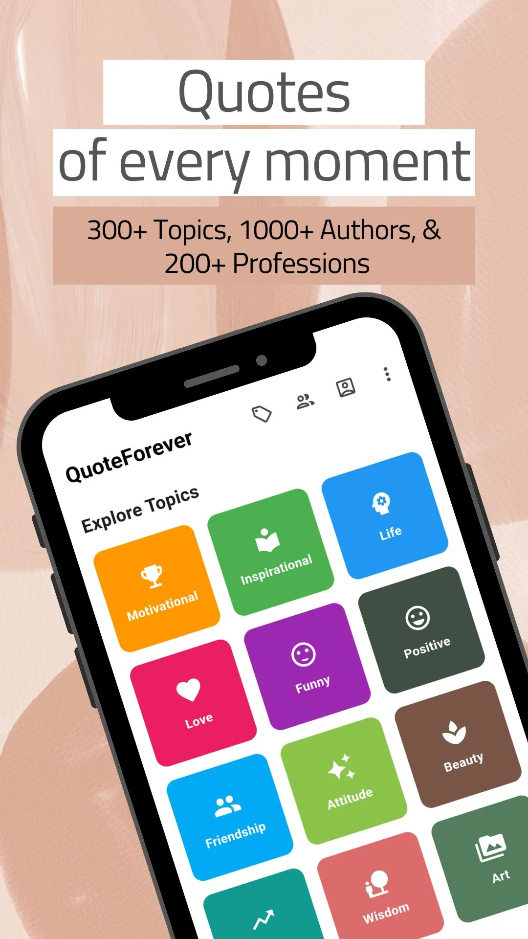 The QuoteForever Explore Topics home screen, a grid of coloured tiles labelled Motivational, Inspirational, Life, Love, Funny, Positive, Friendship, Attitude, Beauty, Wisdom and Art