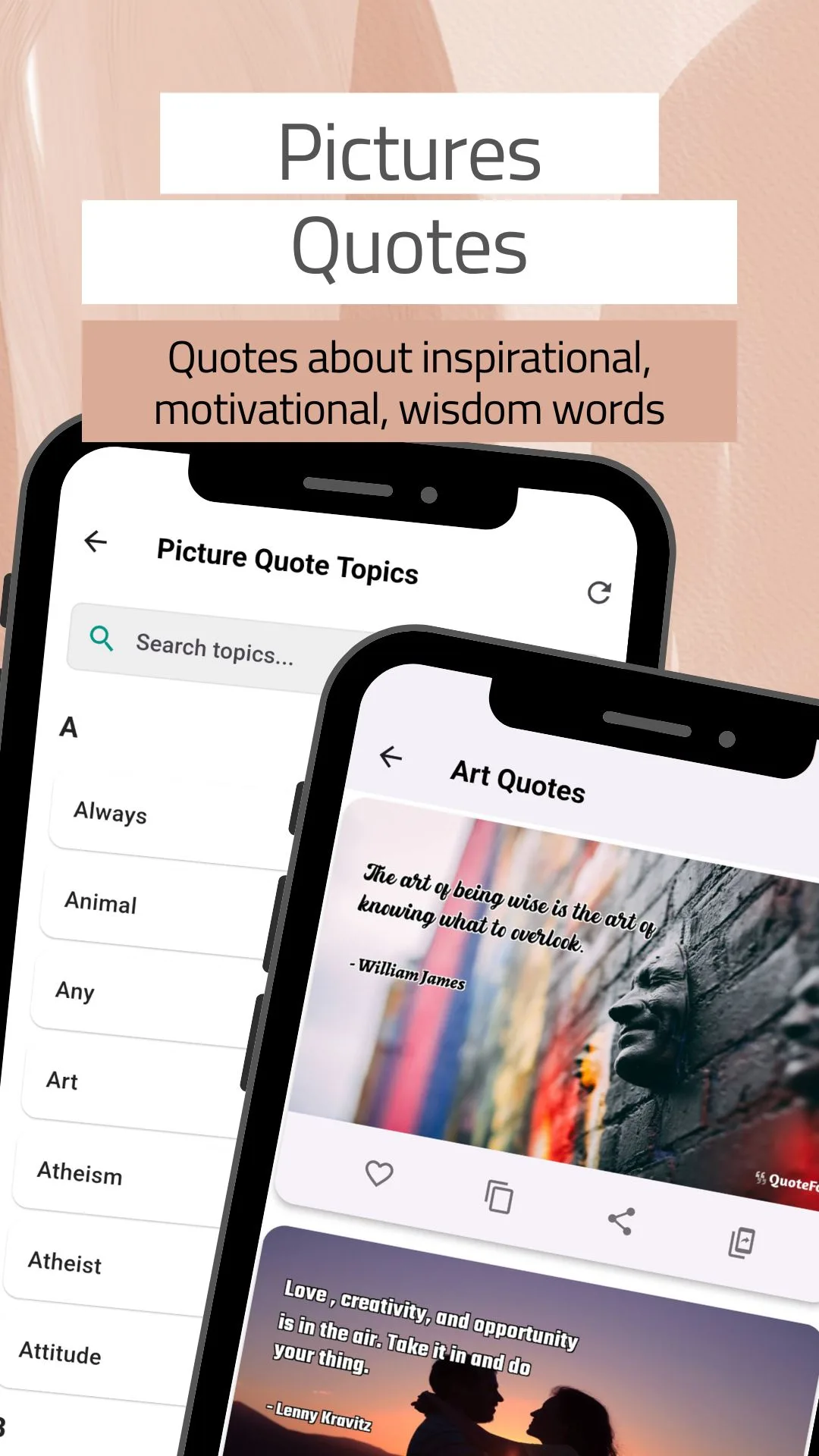A Picture Quote Topics list showing Always, Animal, Any, Art, Atheism, Atheist and Attitude, beside an Art Quotes screen with picture quotes by William James and Lenny Kravitz over photographs