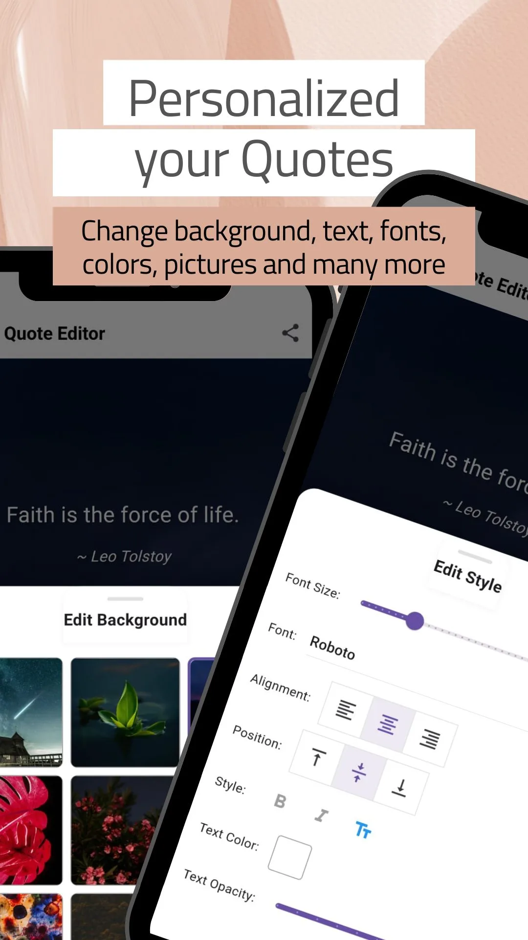 The Quote Editor showing a Leo Tolstoy line about faith being the force of life, with an Edit Background photo picker below and an Edit Style panel offering font size, font, alignment, position, bold and italic, text colour and text opacity