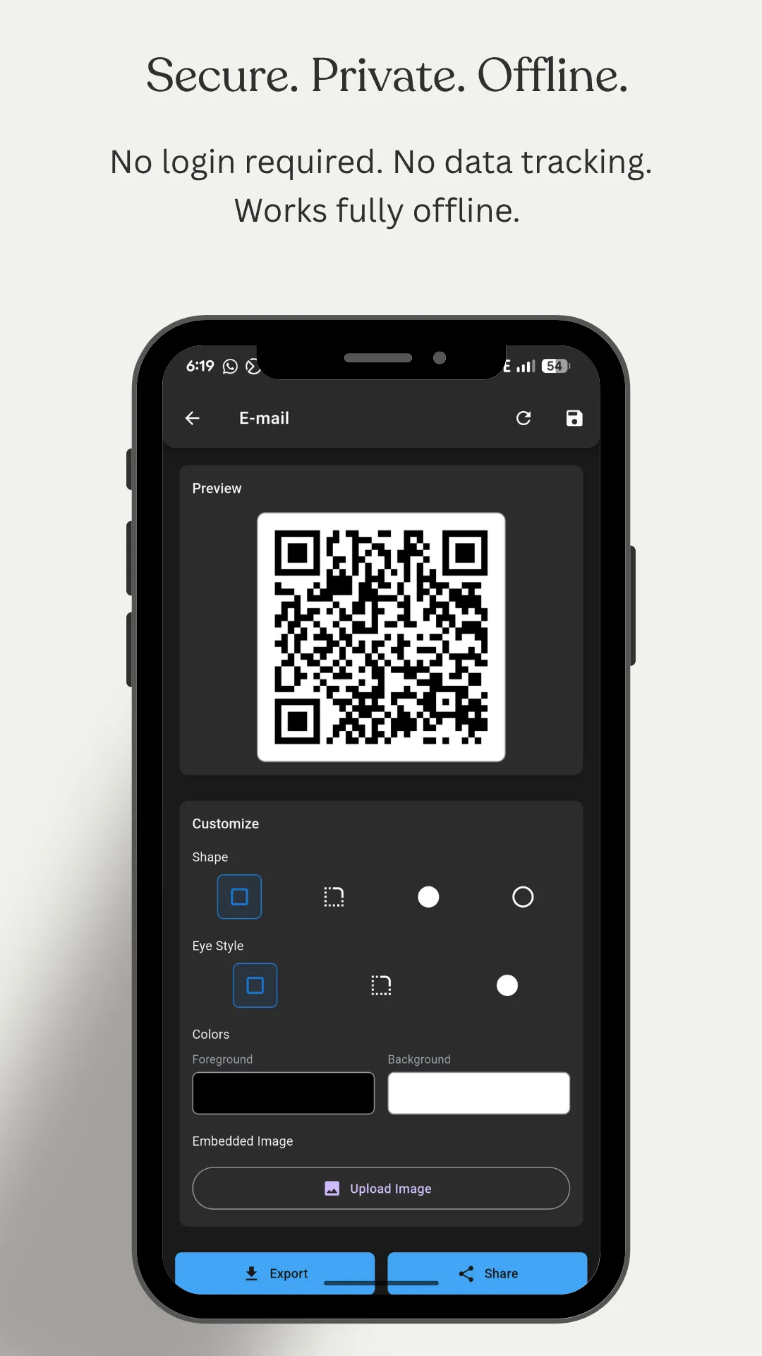 The QR design screen headed Secure Private Offline, with the note that no login is required, there is no data tracking and it works fully offline, showing a large generated QR code preview above a Customize panel offering four dot shapes, four eye styles, foreground and background colour swatches and an Upload Image button for an embedded logo, with Export and Share buttons at the bottom