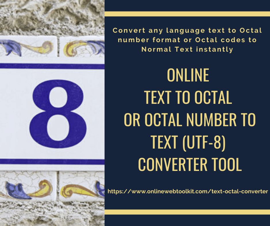 Text to Octal or Octal Number to Text (UTF-8) Online Converter Tool