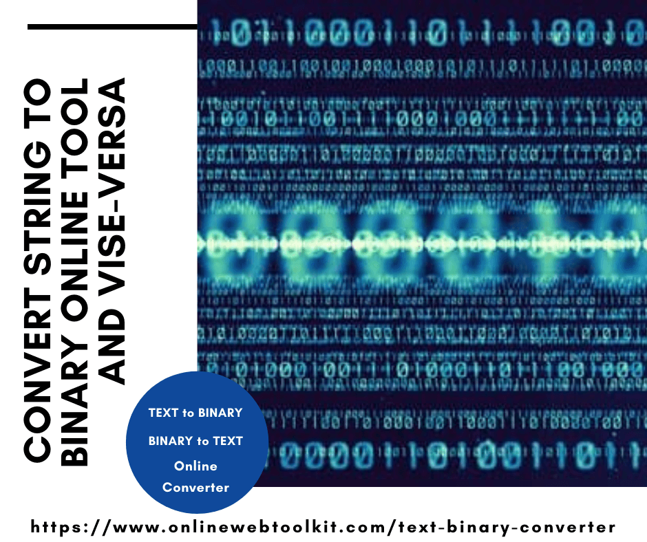 Text to Binary and Binary to Text Online Converter Tool