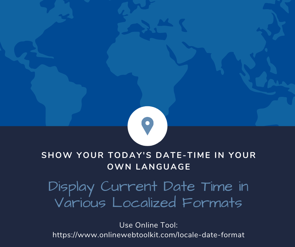 Show Current Date Time in Various Localized Format